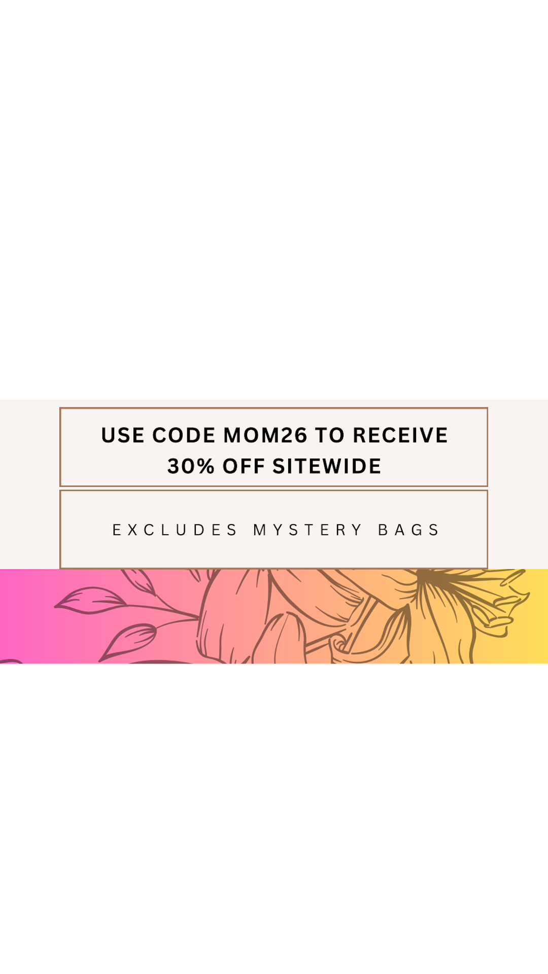 30% off Mother's Day Sale!